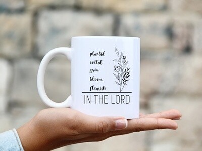 Planted Rooted Grow In The Lord Mug