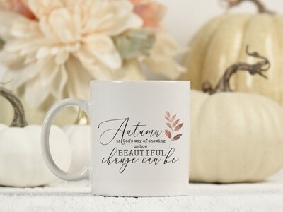 Autumn Shows Us That Change Can Be Beautiful Mug