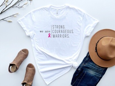 We Are Strong And Courageous Warriors, Breast Cancer Awareness T-Shirt