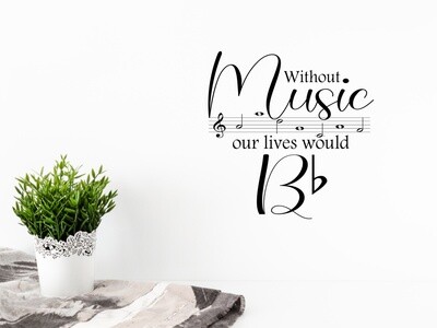 Without Music Our Lives Would Be Flat Vinyl Wall Decal