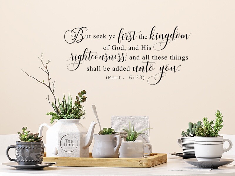 But Seek Ye First The Kingdom Of God Vinyl Wall Decal