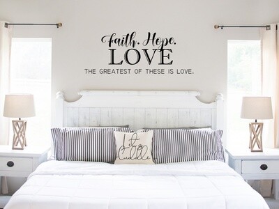 Faith. Hope. Love. The Greatest Of These Is Love Vinyl Wall Decal