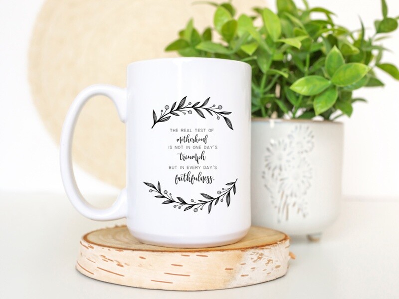 The Real Test Of Motherhood Mug