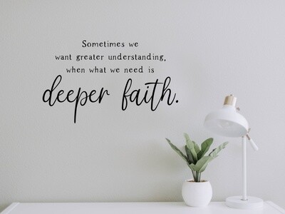 Sometimes We Want Greater Understanding Vinyl Wall Decal