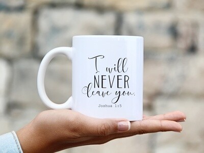 I Will Never Leave You Mug
