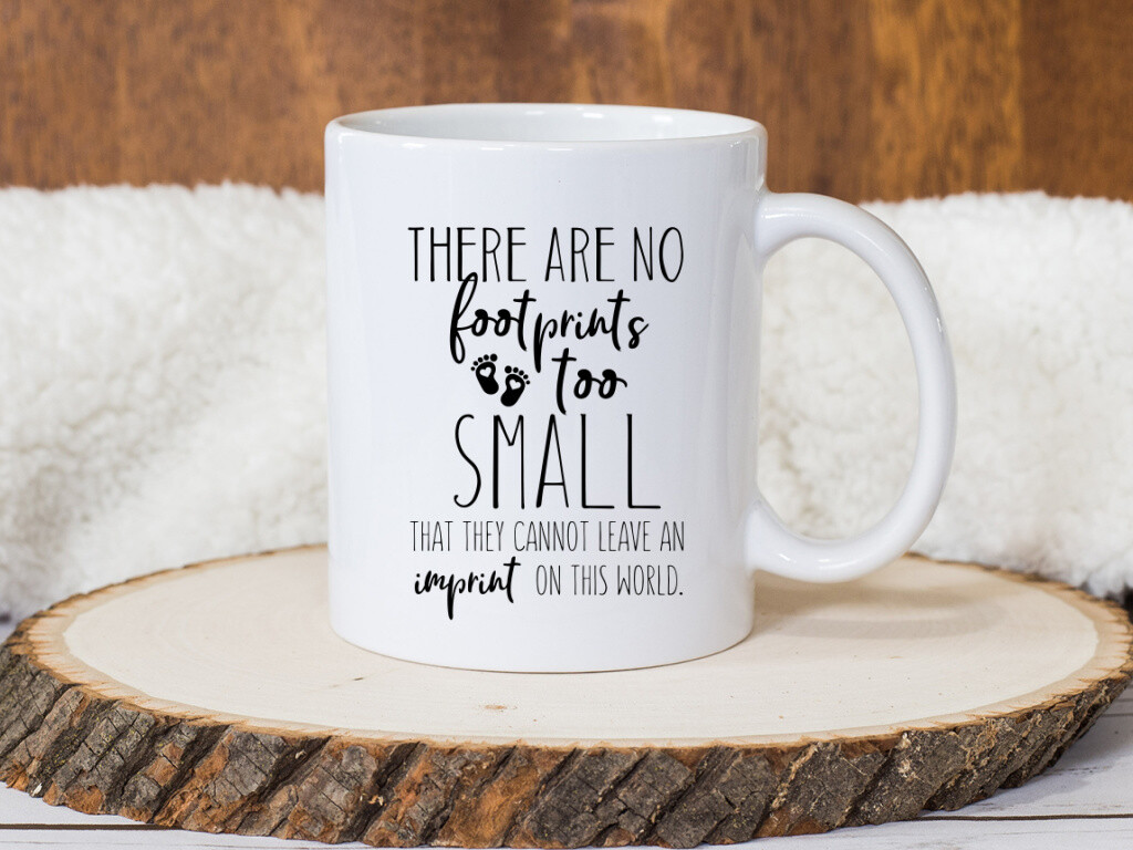 There Are No Footprints Too Small Mug