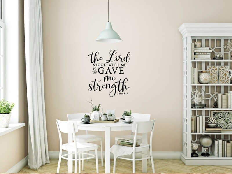 The Lord Stood With Me And Gave Me Strength Vinyl Wall Decal