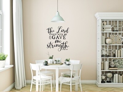 The Lord Stood With Me And Gave Me Strength Vinyl Wall Decal