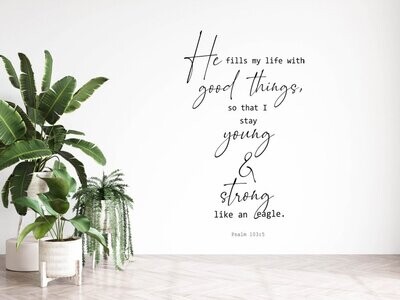 He Fills My Life With Good Things Vinyl Wall Decal