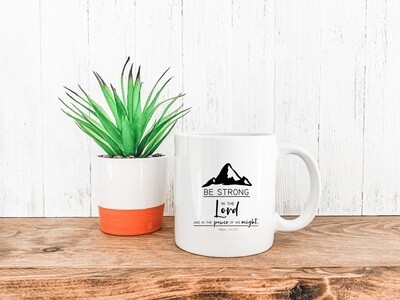 Be Strong In The Lord Coffee Mug