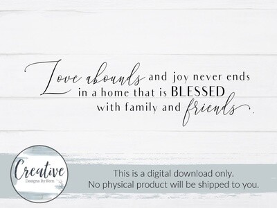 Love Abounds and Joy Never Ends (SVG and Digital Download)