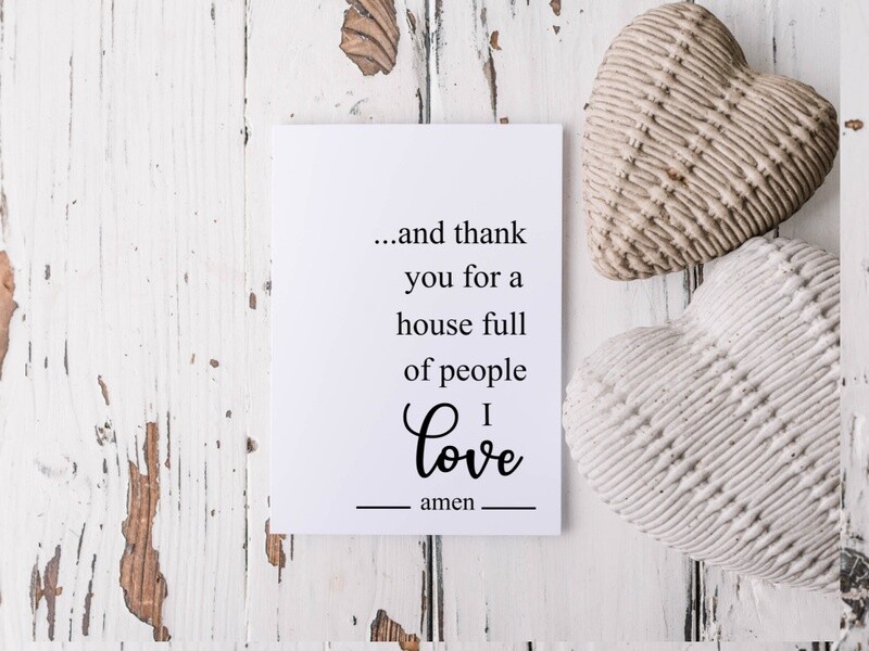 And Thank You For A Houseful of People I Love Print