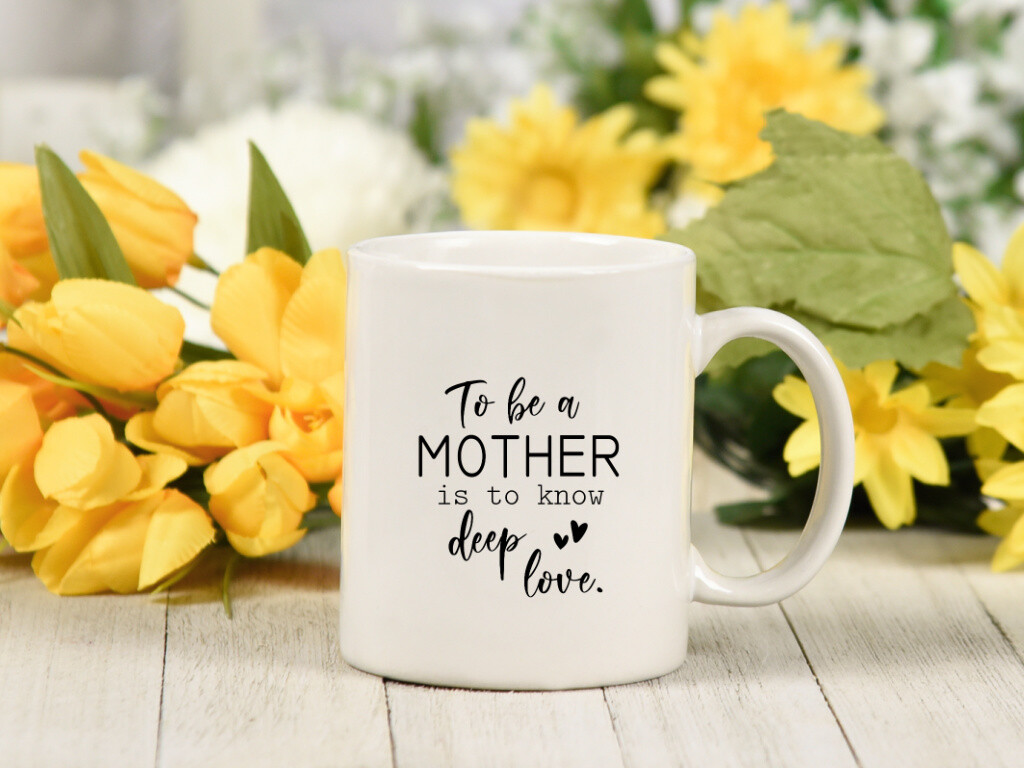 To Be A Mother Is To Know Great Love Mug