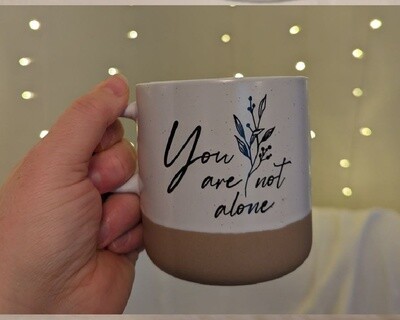 You Are Not Alone Specialty Mug