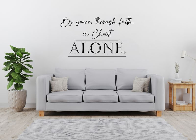 By Grace Through Faith In Christ Alone Vinyl Wall Decal