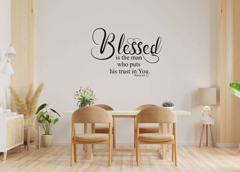 Blessed Is The Man Who Puts His Trust In You Vinyl Wall Decal