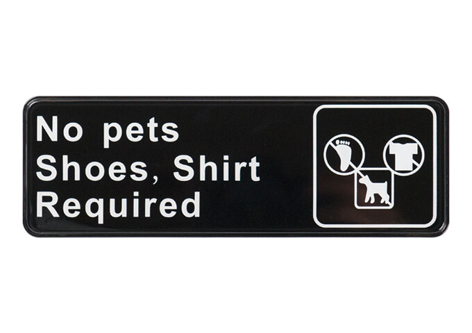 Sign 9"x3" No Pets,Shoes,Shirt Required