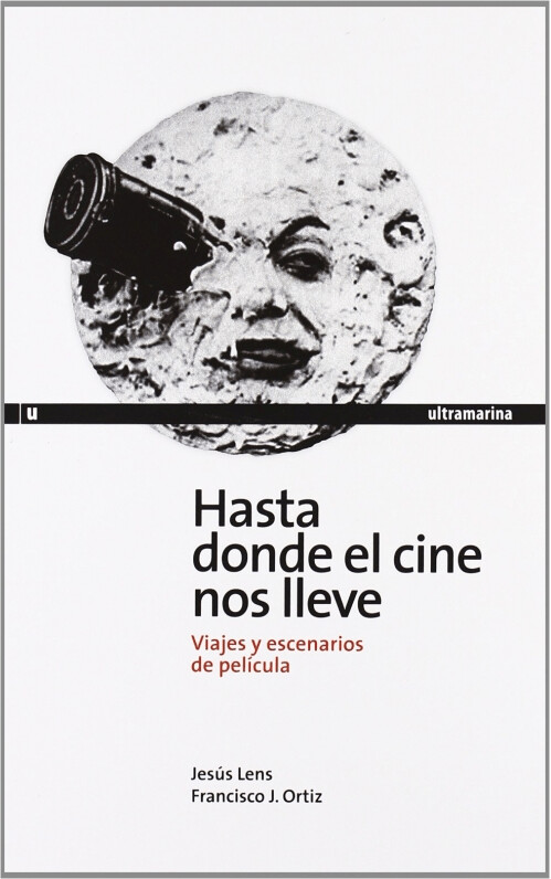 HASTA DONDE EL CINE NOS LLEVE. VIAJES Y ESCENARIOS DE PELÍCULA