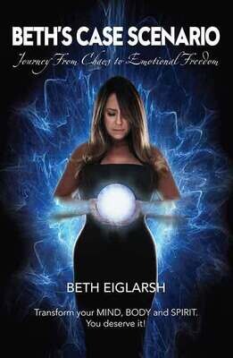 Beth's Case Scenario: Journey From Chaos to Emotional Freedom Paperback