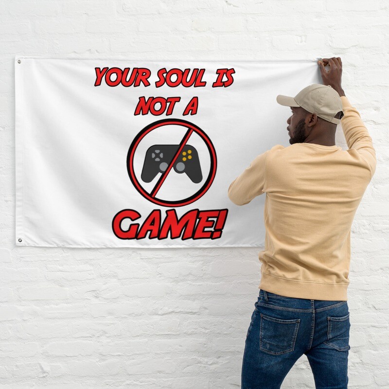 Your Soul is NOT a Game-John 3:16 Flag (In only the color white)