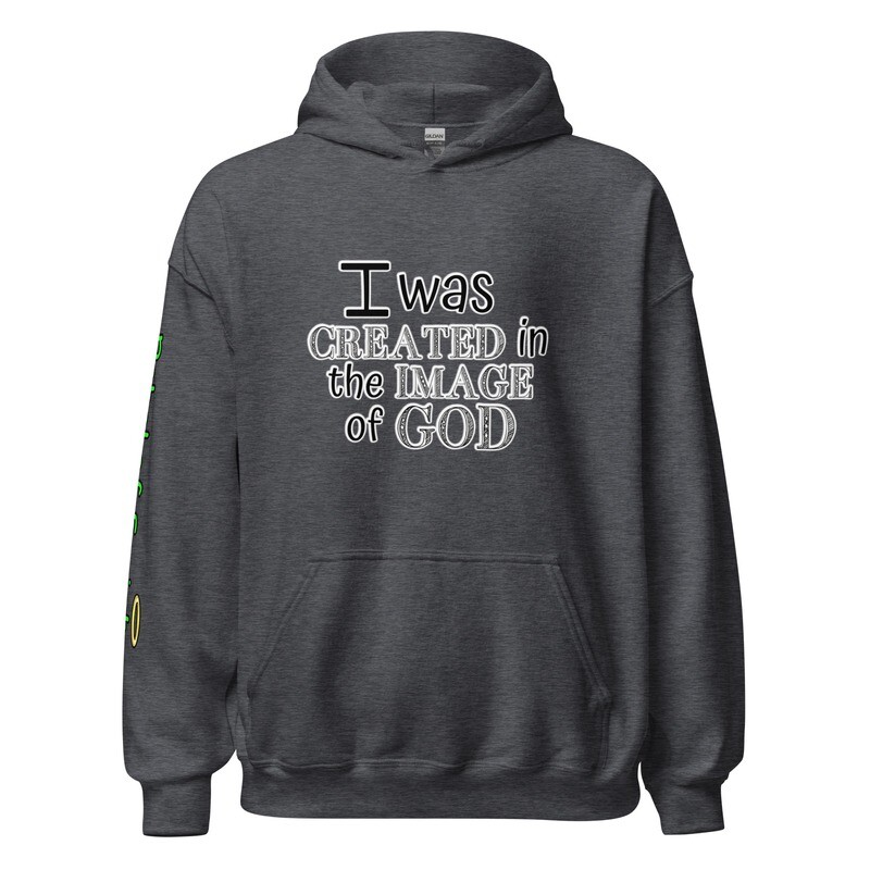 New Created in the Image of God-Unisex Hoodie (Now with 10+ Colors and Sizes Small-4XL)