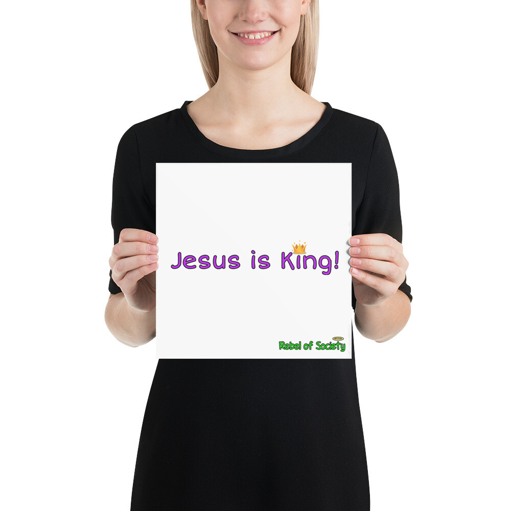 Jesus is King Poster, Size: 10×10