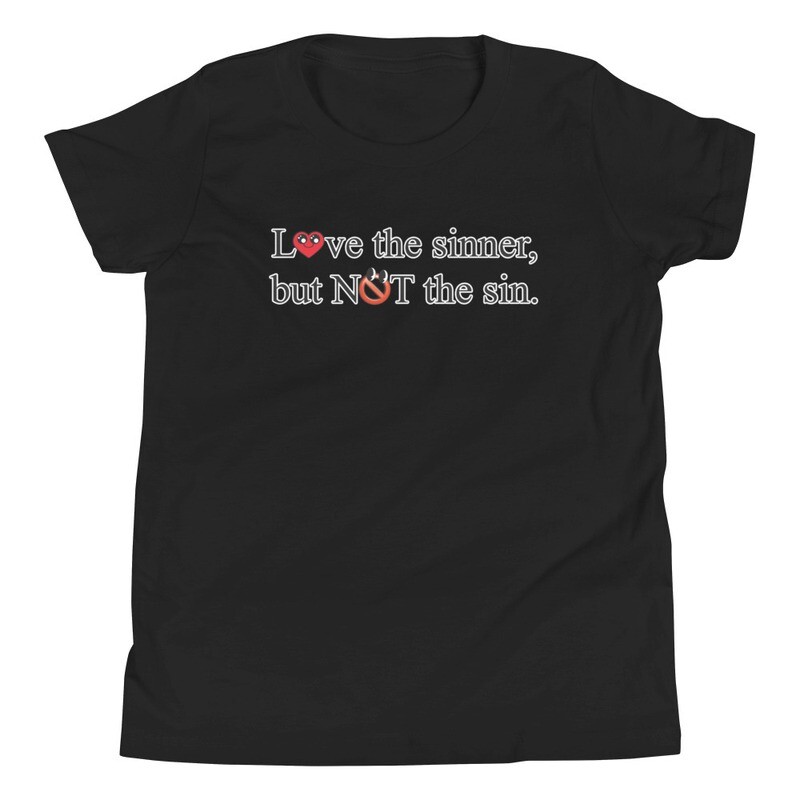 Love the Sinner but NOT the Sin-Youth Short Sleeve T-Shirt