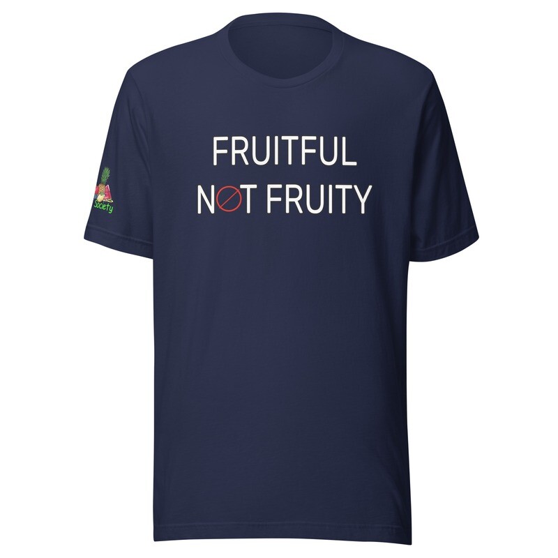 Fruitful not Fruity (fruit of the spirit collection) Unisex t-shirt