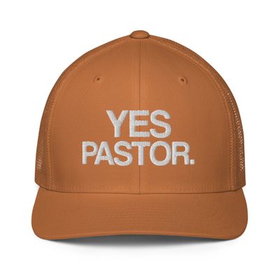 Yes Pastor. - Trucker Cap