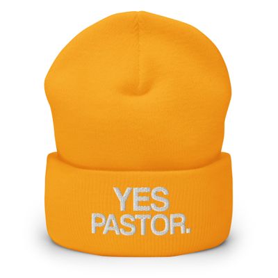 YES PASTOR. - Cuffed Beanie