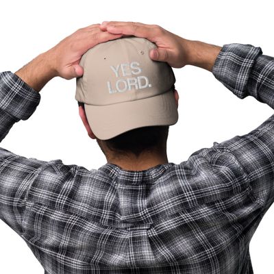 YES LORD. - Dad Hat