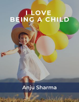 I Love Being A Child