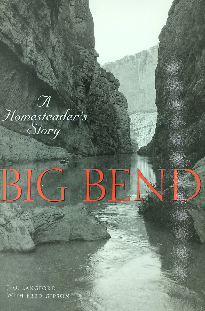 Big Bend - A Homesteader&#39;s Story