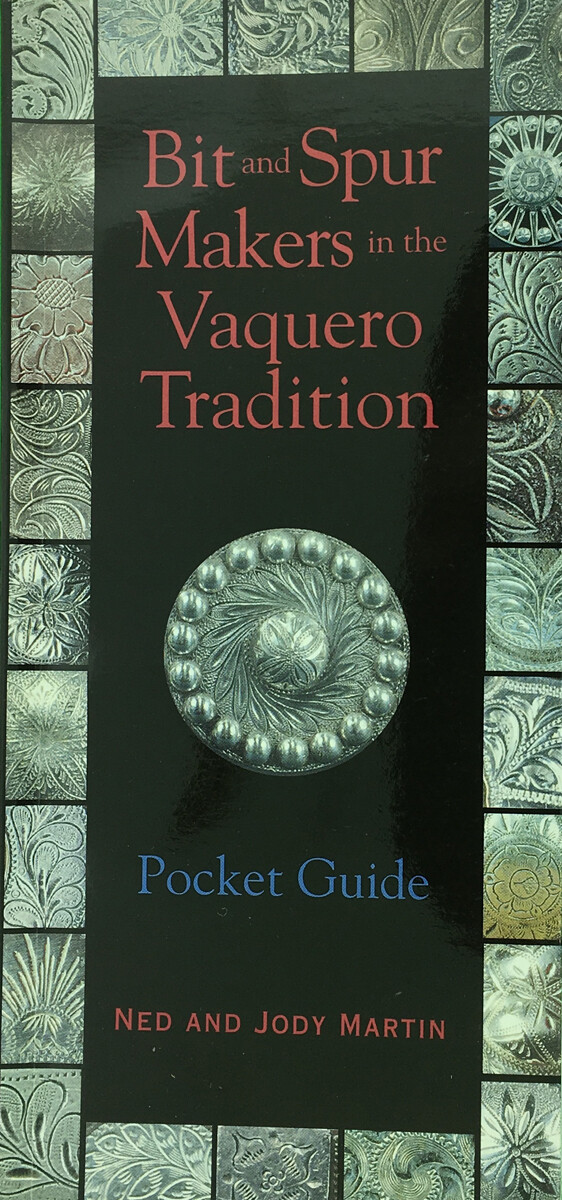 Bit & Spur Makers in the Vaquero Tradition Pocket Guide