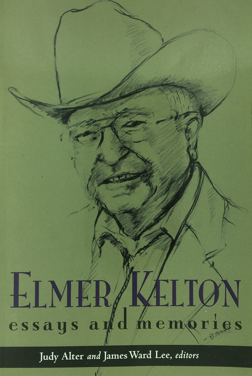 Elmer Kelton: Essays and Memories