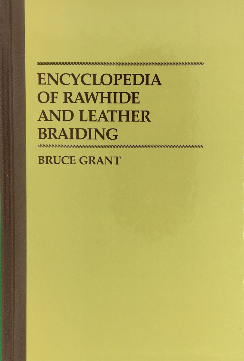 Encyclopedia of Rawhide & Leather Braiding