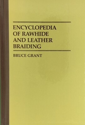 Encyclopedia of Rawhide &amp; Leather Braiding