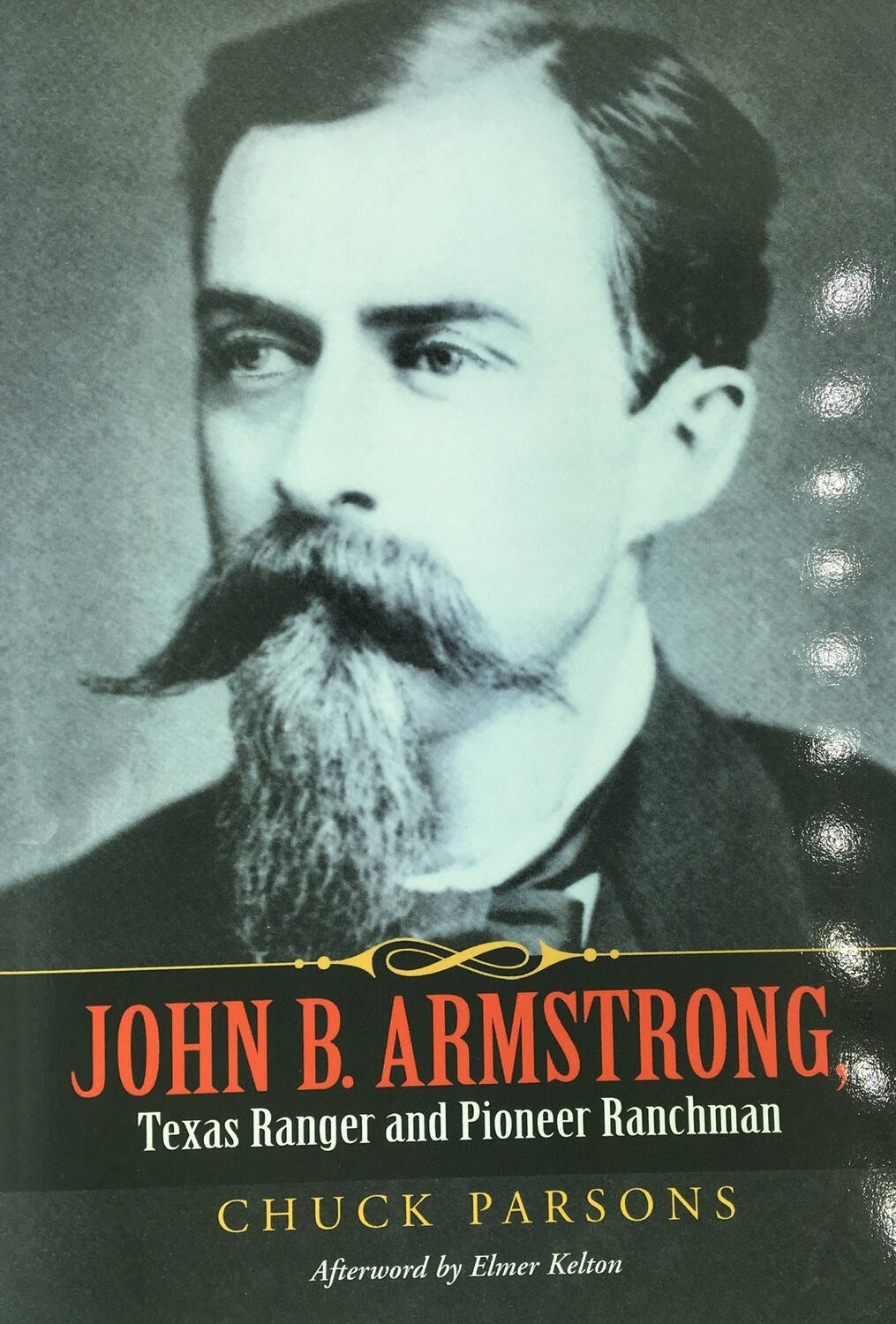 John B Armstrong, Texas Ranger & Pioneer Ranchman Paperback