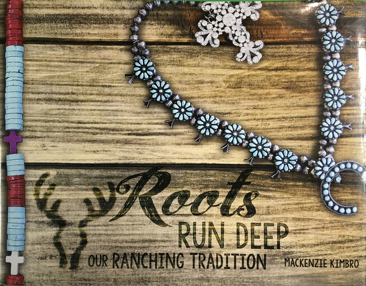 Roots Run Deep - Our Ranching Tradition