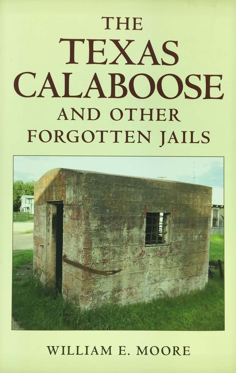The Texas Calaboose and Other Forgotten Jails