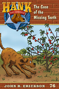 #76 The Case of the Missing Teeth Hank the Cowdog