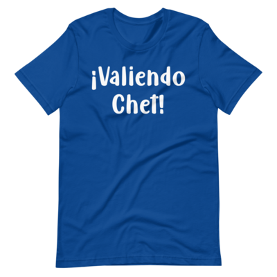 Valiendo Chet! T-Shirt