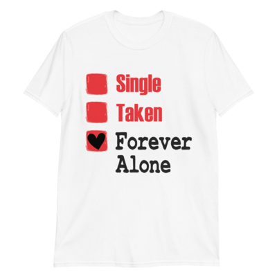 Forever Alone T-Shirt
