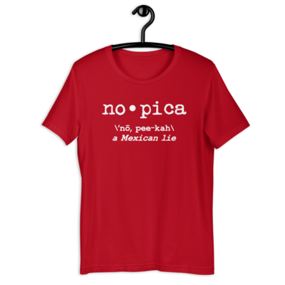 No Pica A Mexican Lie T-Shirt