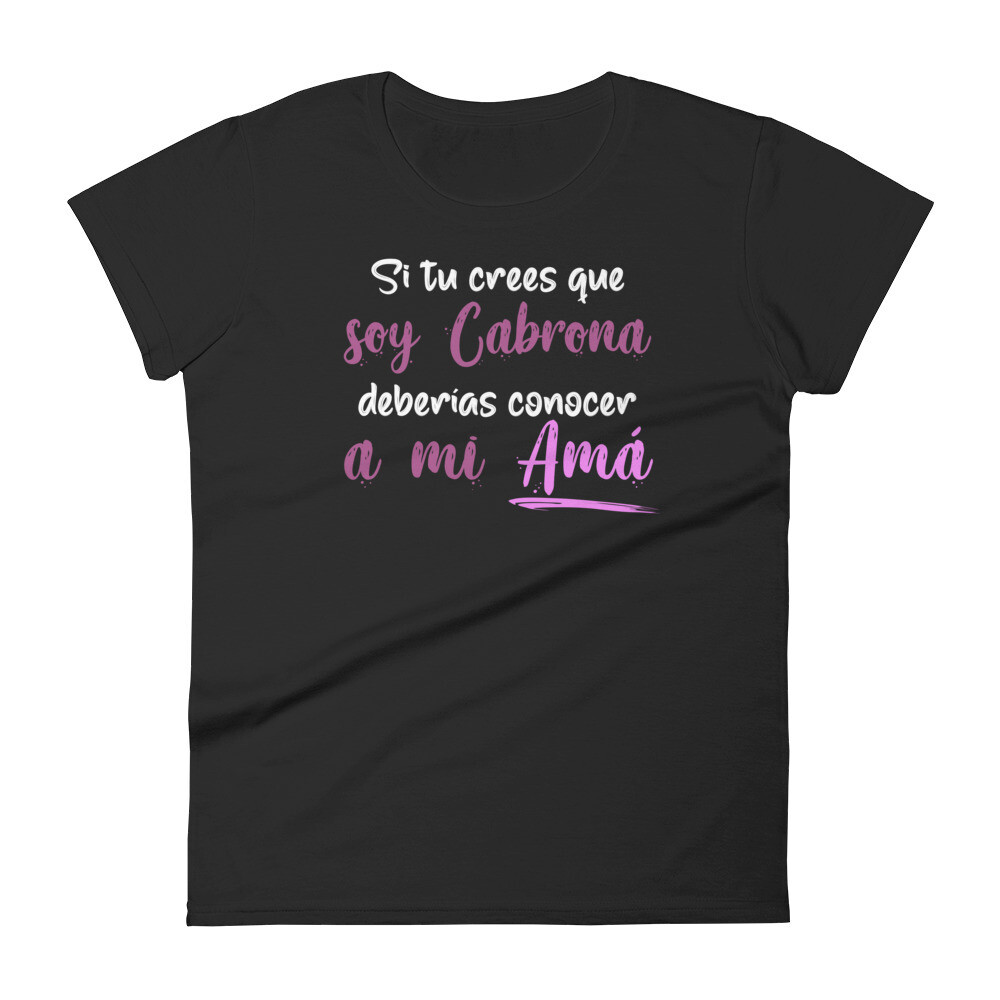 Si tu crees que soy Cabrona Women&#39;s T-Shirt, Color: Black, Size: S