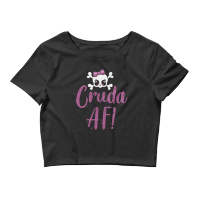 Cruda AF! Women’s Crop Tee