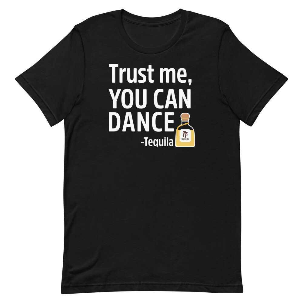 Trust Me You Can Dance-Tequila T-Shirt, Color: Black, Size: XS