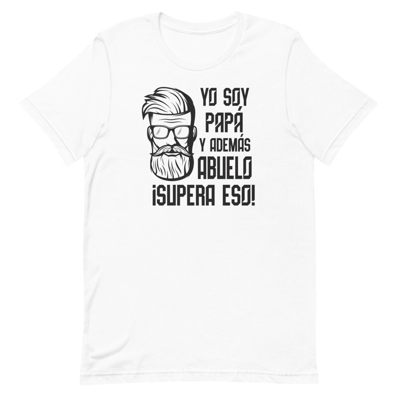 Yo Soy Papa Y Abuelo Supera Eso! T-Shirt