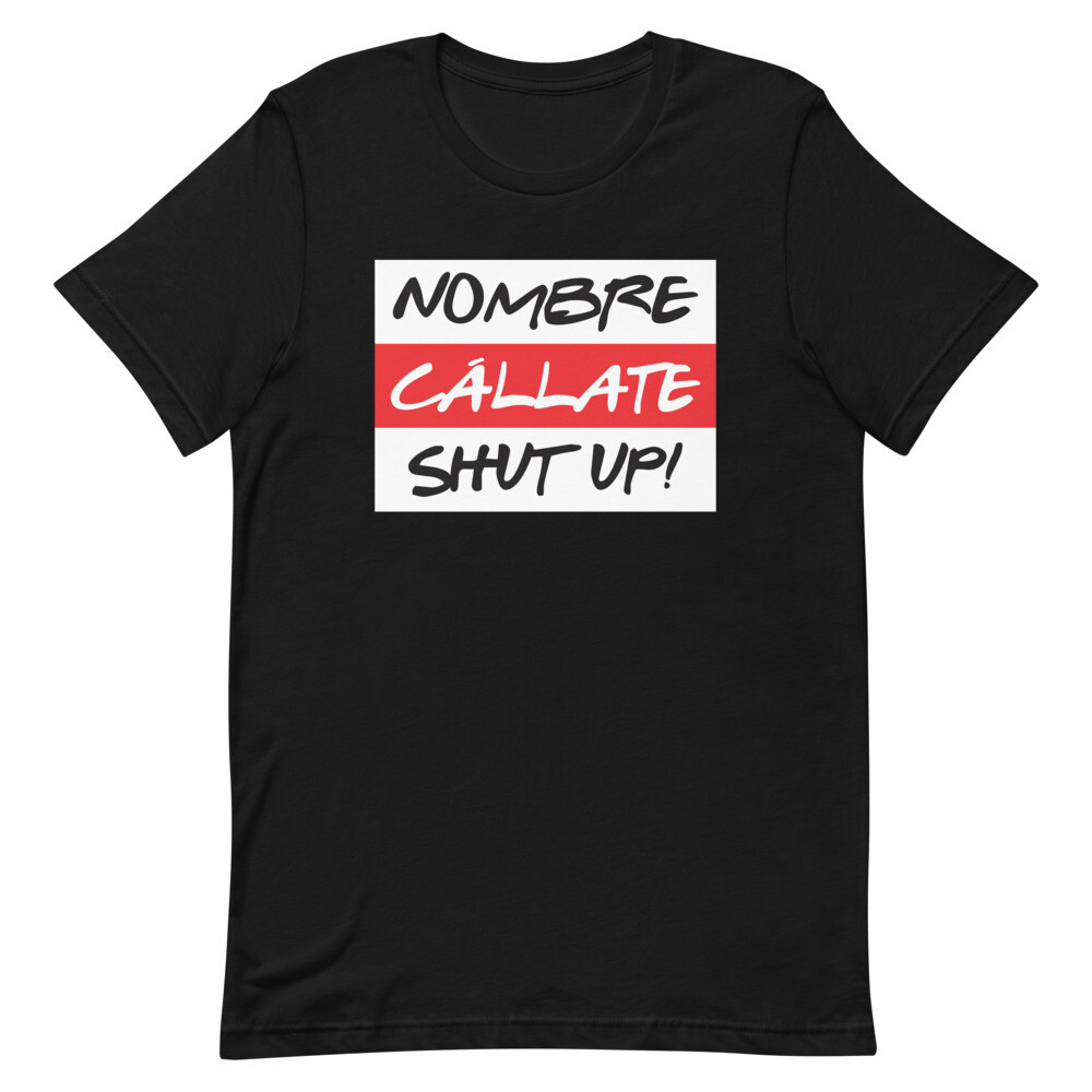 Nombre Callate Shut Up! T-Shirt, Color: Black, Size: XS