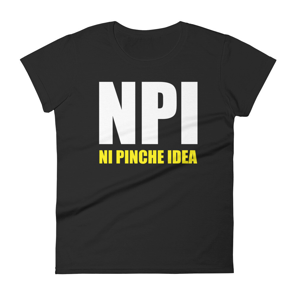NPI Ni Pinche Idea Fashion Fit Women&#39;s T-shirt, Color: Black, Size: S